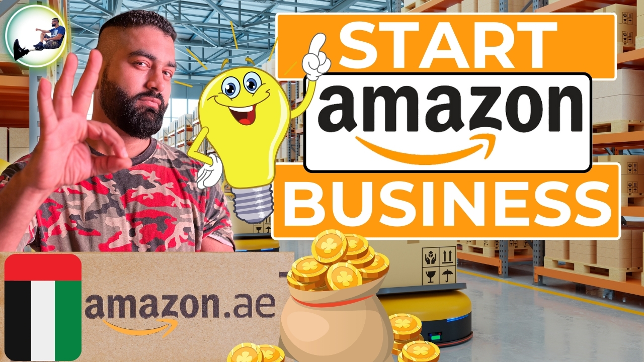 How To Start AMAZON Business In UAE